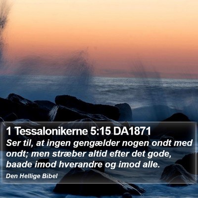 1 Tessalonikerne 5:15 DA1871 Bible Verse Image
