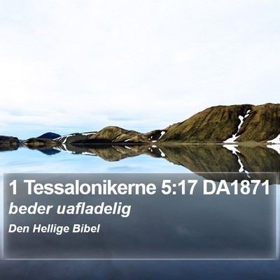 1 Tessalonikerne 5:17 DA1871 Bible Verse Image