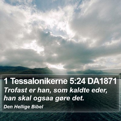 1 Tessalonikerne 5:24 DA1871 Bible Verse Image
