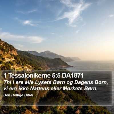 1 Tessalonikerne 5:5 DA1871 Bible Verse Image