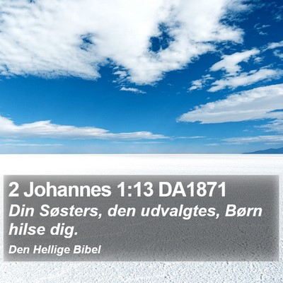 2 Johannes 1:13 DA1871 Bible Verse Image