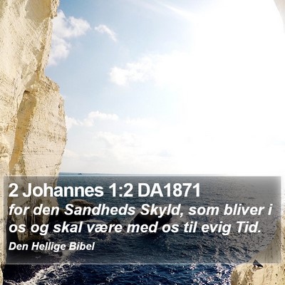 2 Johannes 1:2 DA1871 Bible Verse Image