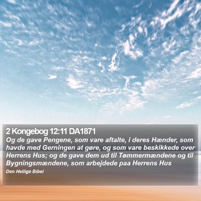 2 Kongebog 12:11 DA1871 Bible Verse Image