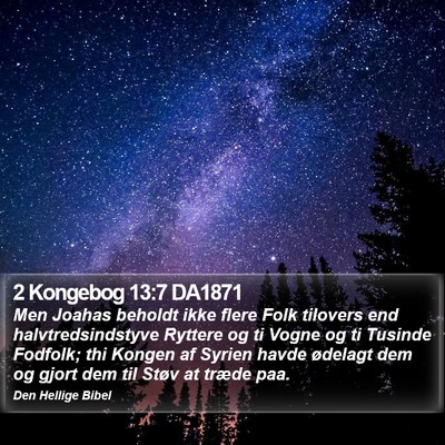 2 Kongebog 13:7 DA1871 Bible Verse Image