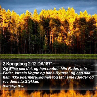 2 Kongebog 2:12 DA1871 Bible Verse Image