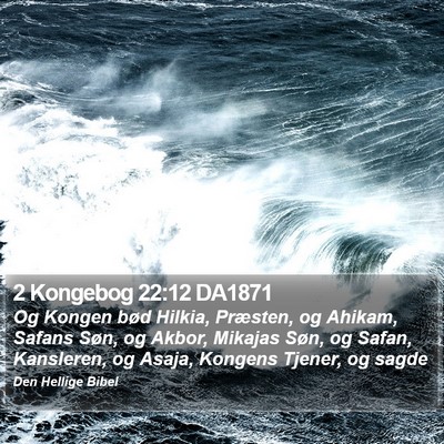 2 Kongebog 22:12 DA1871 Bible Verse Image