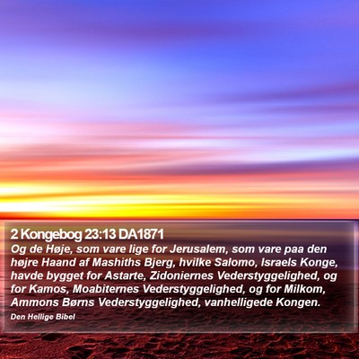 2 Kongebog 23:13 DA1871 Bible Verse Image