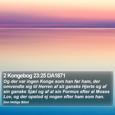 2 Kongebog 23:25 DA1871 Bible Verse Image