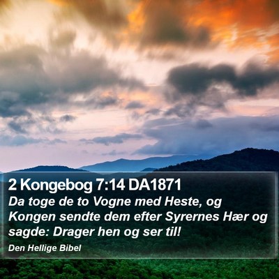 2 Kongebog 7:14 DA1871 Bible Verse Image