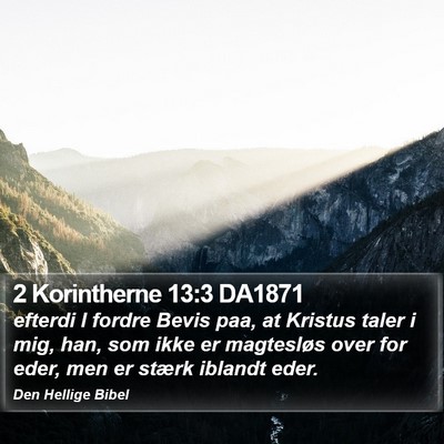 2 Korintherne 13:3 DA1871 Bible Verse Image