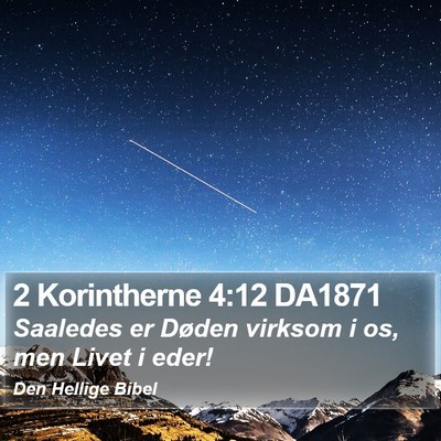 2 Korintherne 4:12 DA1871 Bible Verse Image