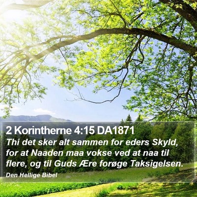 2 Korintherne 4:15 DA1871 Bible Verse Image