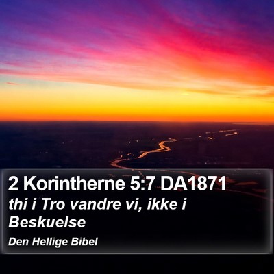 2 Korintherne 5:7 DA1871 Bible Verse Image