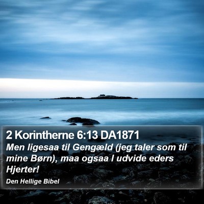 2 Korintherne 6:13 DA1871 Bible Verse Image