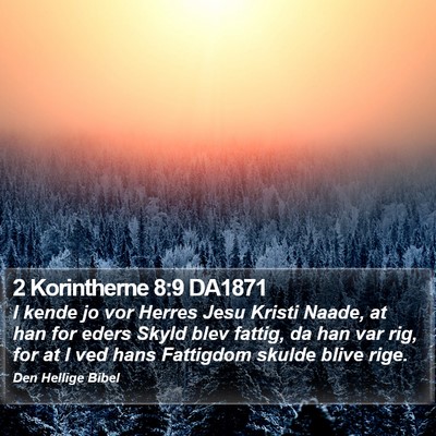 2 Korintherne 8:9 DA1871 Bible Verse Image