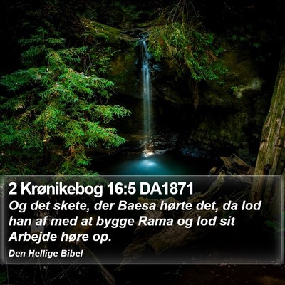 2 Krønikebog 16:5 DA1871 Bible Verse Image