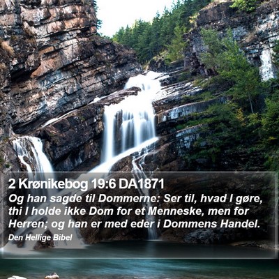 2 Krønikebog 19:6 DA1871 Bible Verse Image