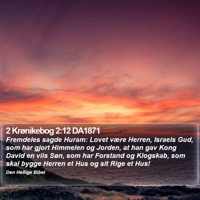 2 Krønikebog 2:12 DA1871 Bible Verse Image