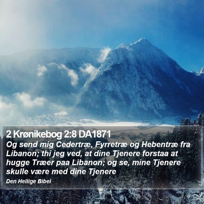 2 Krønikebog 2:8 DA1871 Bible Verse Image