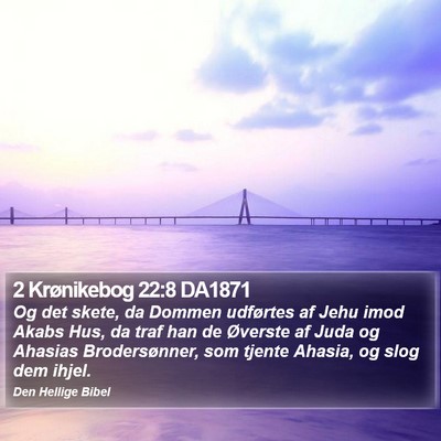2 Krønikebog 22:8 DA1871 Bible Verse Image