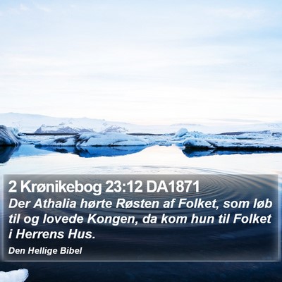 2 Krønikebog 23:12 DA1871 Bible Verse Image