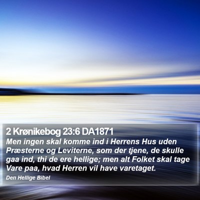 2 Krønikebog 23:6 DA1871 Bible Verse Image