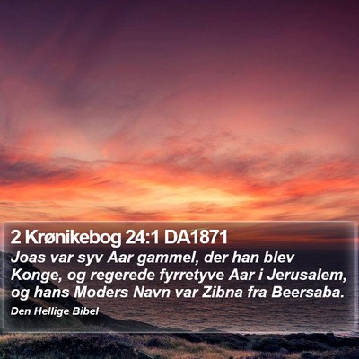 2 Krønikebog 24:1 DA1871 Bible Verse Image