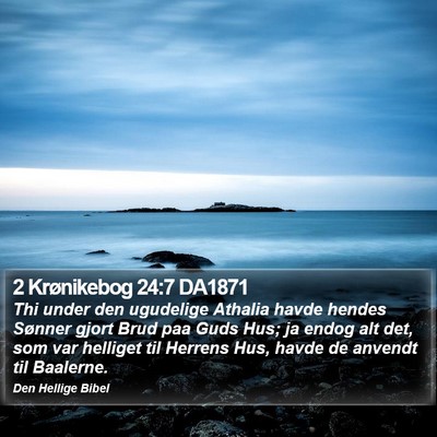 2 Krønikebog 24:7 DA1871 Bible Verse Image
