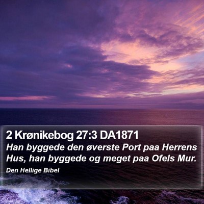 2 Krønikebog 27:3 DA1871 Bible Verse Image