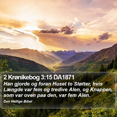 2 Krønikebog 3:15 DA1871 Bible Verse Image