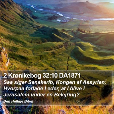 2 Krønikebog 32:10 DA1871 Bible Verse Image
