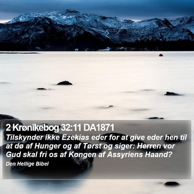 2 Krønikebog 32:11 DA1871 Bible Verse Image