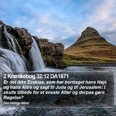 2 Krønikebog 32:12 DA1871 Bible Verse Image