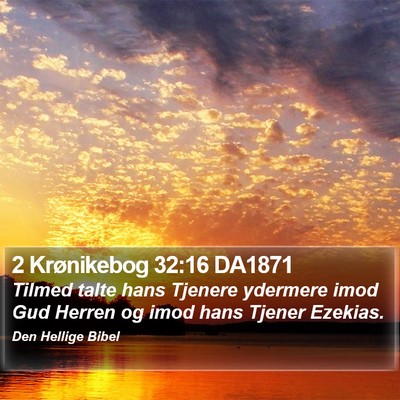 2 Krønikebog 32:16 DA1871 Bible Verse Image