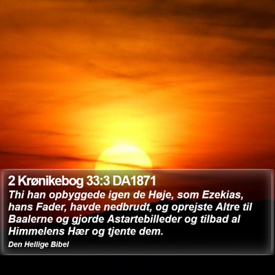 2 Krønikebog 33:3 DA1871 Bible Verse Image