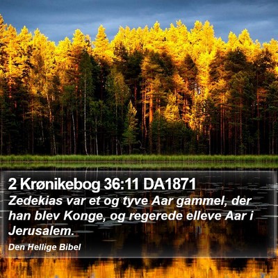 2 Krønikebog 36:11 DA1871 Bible Verse Image