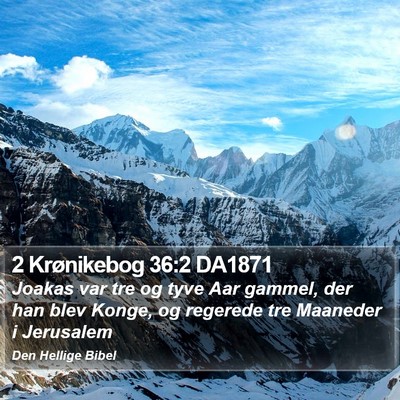 2 Krønikebog 36:2 DA1871 Bible Verse Image
