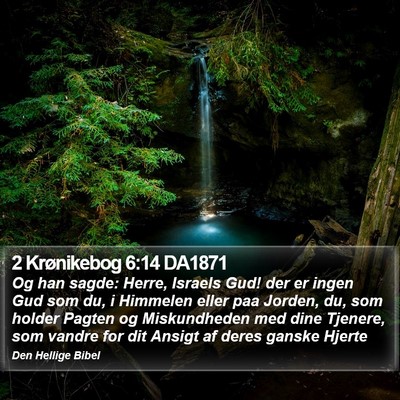 2 Krønikebog 6:14 DA1871 Bible Verse Image