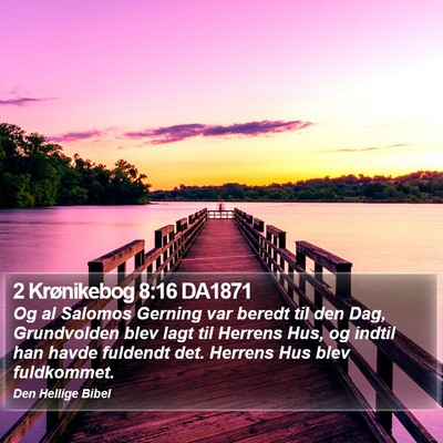 2 Krønikebog 8:16 DA1871 Bible Verse Image