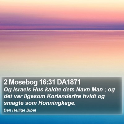 2 Mosebog 16:31 DA1871 Bible Verse Image