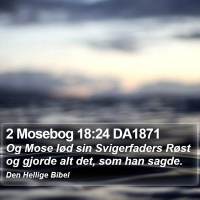 2 Mosebog 18:24 DA1871 Bible Verse Image