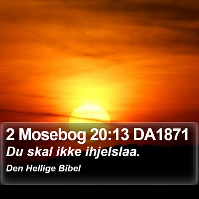 2 Mosebog 20:13 DA1871 Bible Verse Image