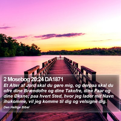 2 Mosebog 20:24 DA1871 Bible Verse Image
