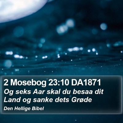 2 Mosebog 23:10 DA1871 Bible Verse Image