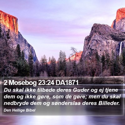 2 Mosebog 23:24 DA1871 Bible Verse Image