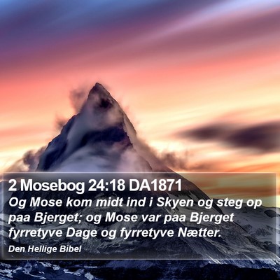 2 Mosebog 24:18 DA1871 Bible Verse Image