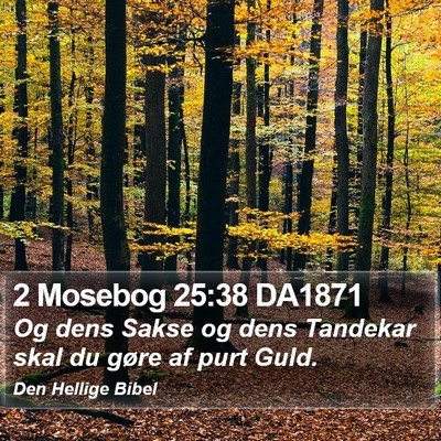 2 Mosebog 25:38 DA1871 Bible Verse Image