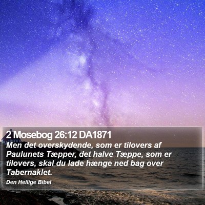 2 Mosebog 26:12 DA1871 Bible Verse Image