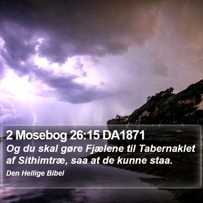 2 Mosebog 26:15 DA1871 Bible Verse Image