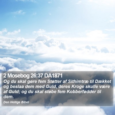 2 Mosebog 26:37 DA1871 Bible Verse Image